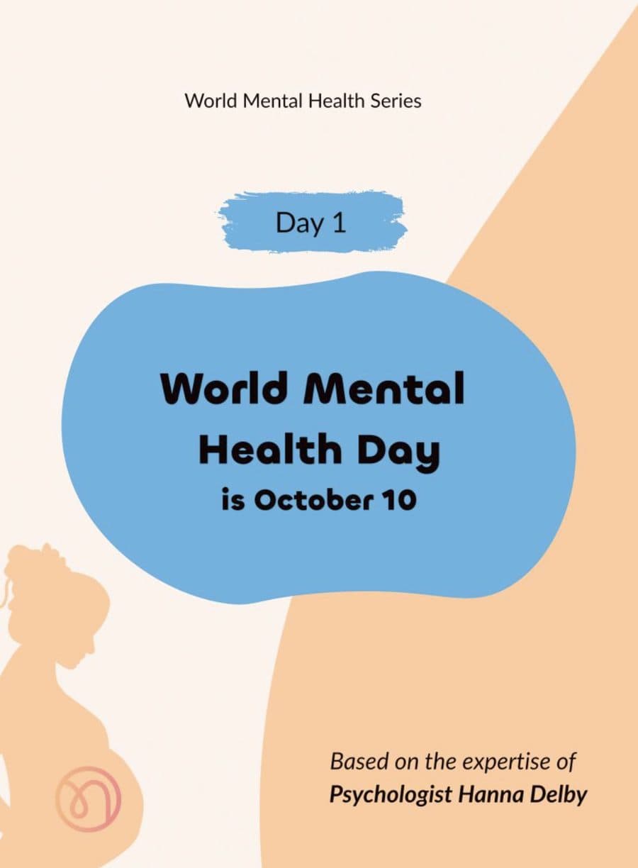 World Mental Health Series, Day 1: World Mental Health Day is October 10. Based on the expertise of Psychologist Hanna Delby.